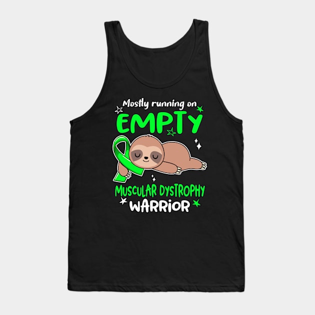 Muscular Dystrophy Awareness Mostly Running On Empty Muscular Dystrophy Warrior Tank Top by ThePassion99